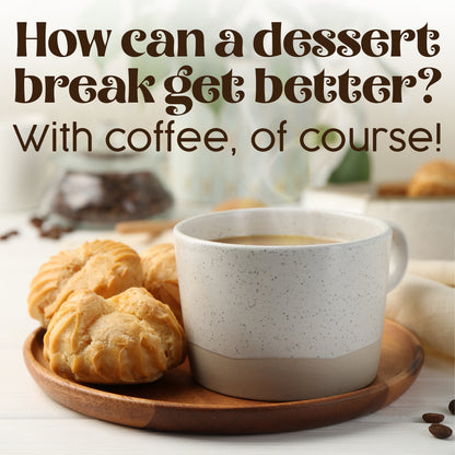 Cup of coffee on a wooden tray with pastries and text 'How can a dessert break get better? With coffee, of course!'