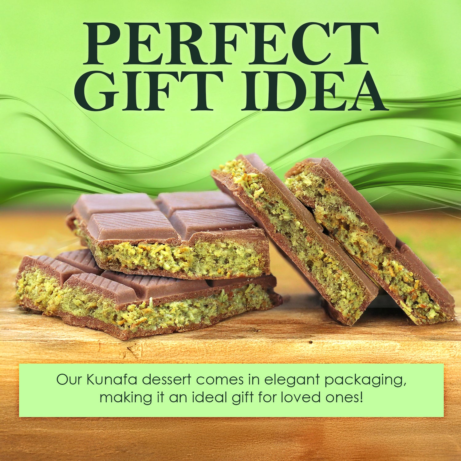Chocolate-covered slices of Ceres Gourmet’s Dubai Chocolate Pistachio Bar Mlky Chocolate & Crispy Knafeh – 3.5oz are stacked on wood. A green background reads “Perfect Gift Idea,” with a note on its elegant packaging below.