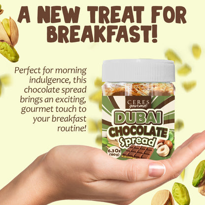 A hand holds a jar of Ceres Gourmet Dubai Chocolate Spread – 6.35 oz for breakfast, snacks, and desserts, surrounded by pistachios, hazelnuts, and chocolate. Text above says, “A NEW TREAT FOR BREAKFAST!” highlighting it as a gourmet addition.