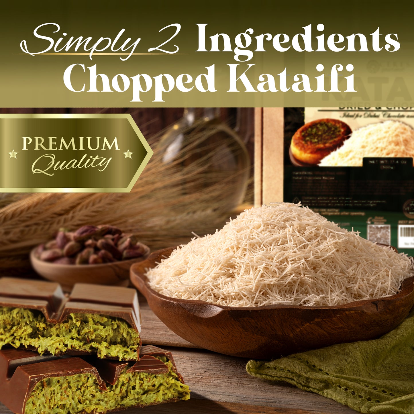 A wooden bowl of Ceres Gourmet Shredded Kataifi – Authentic, Versatile & Ready-to-Use 1.1 lb sits on a table with pistachios, chocolate-covered pistachio dessert, and wheat stalks, labeled Simply 2 Ingredients Chopped Kataifi, Premium Quality Turkish Pastry.