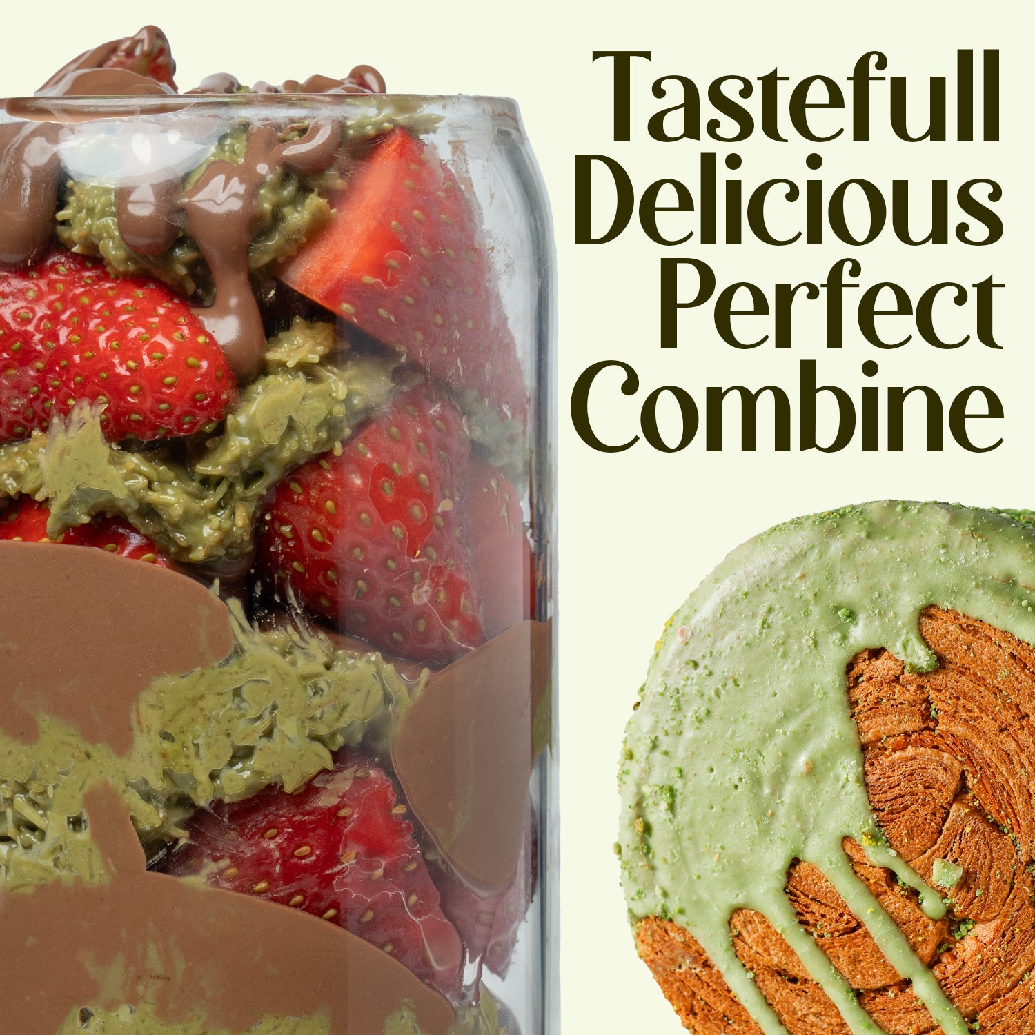 A dessert of sliced strawberries, green matcha cream, Ceres Gourmet Dubai chocolate, and Pistachio Filling for Dubai Chocolate sits beside a matcha treat topped with chocolate. Text: Tasteful. Delicious. Perfect Combination.