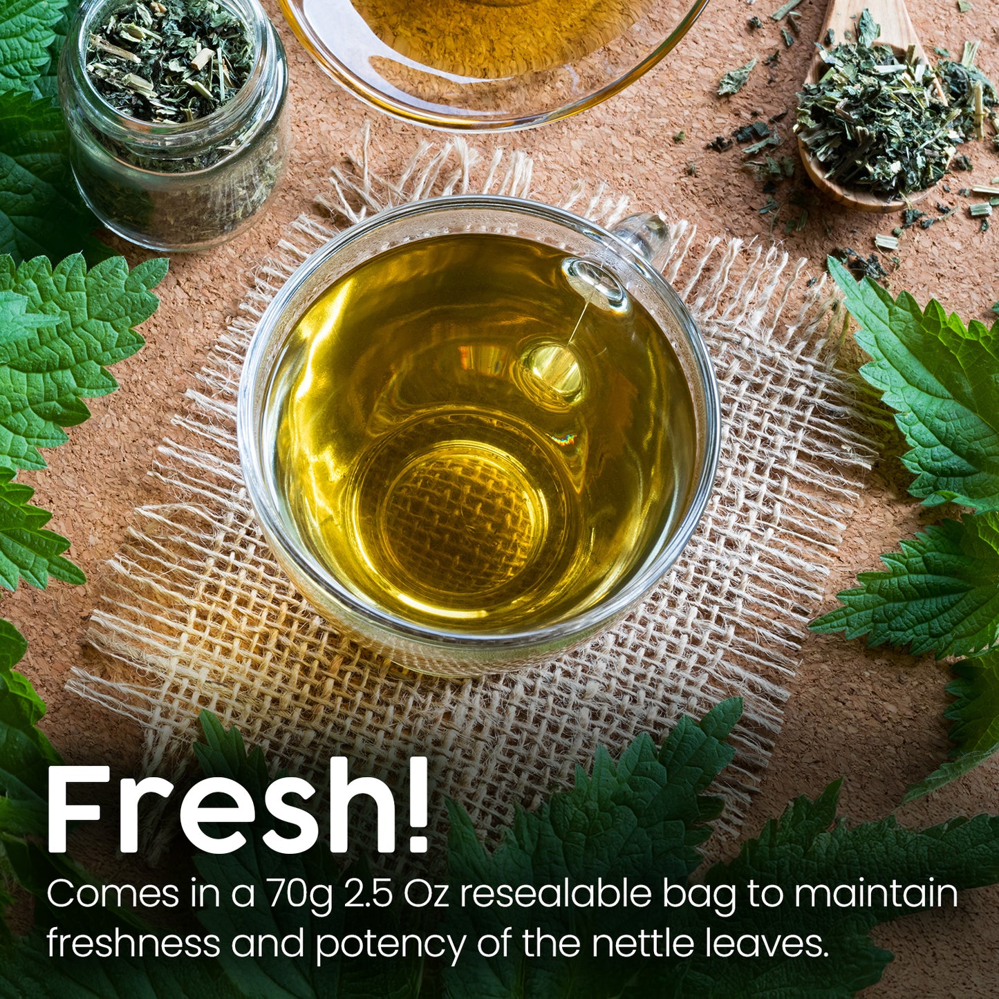 A glass cup of Ceres Gourmet Whole Leaf Nettle Tea sits on a burlap mat, with loose dried nettle leaves and fresh greens. Text: Fresh! 2.5 oz (70g) resealable bag keeps natural dried nettle leaves fresh and potent.