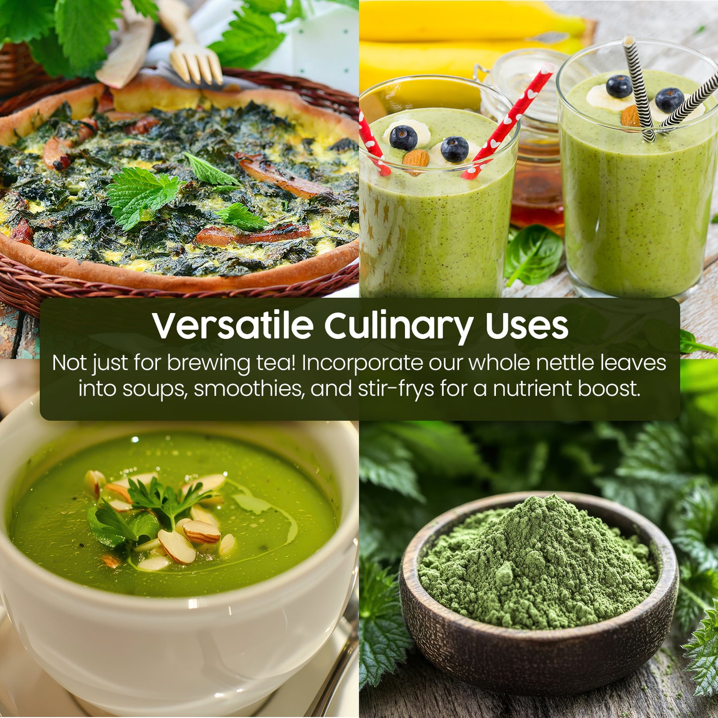 A collage of nettle pizza, green smoothies, soup with seeds, and Ceres Gourmet Whole Leaf Nettle Tea (2.5 oz) Natural Dried Nettle Leaves, shows the versatile ways nettle can be enjoyed beyond loose leaf tea and highlights its benefits.